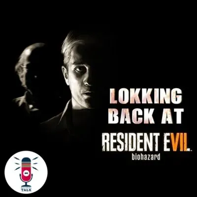 🔴Looking back at resident Evil 7