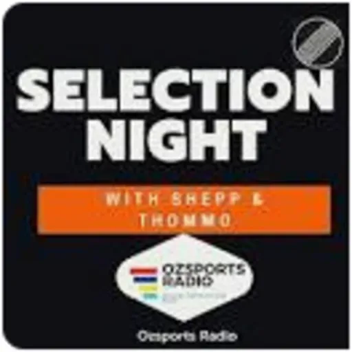 Selection Night with Shepp & Thommo Lockdown Episode - Episode 7