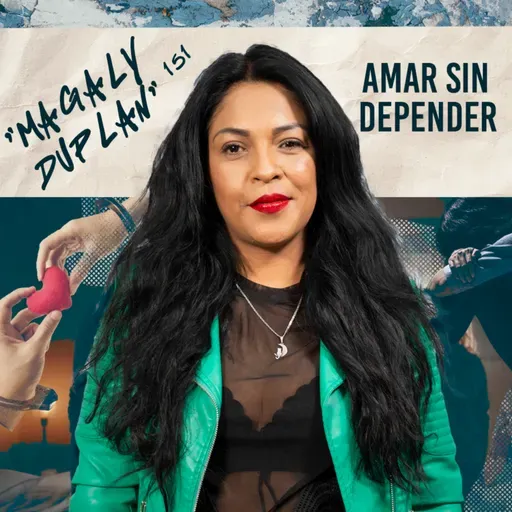 151. AMAR SIN DEPENDER / Magaly Duplan