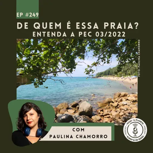 249 - De quem é essa praia? Entenda a PEC 03/2022