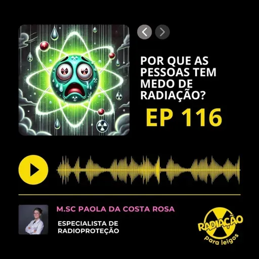 RadOn#116 - Por que as pessoas tem medo de radiação?