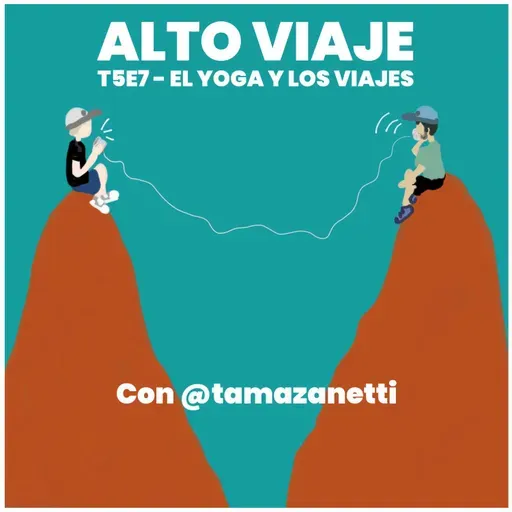 T5E7: El Yoga y los viajes, con Tami Zanetti