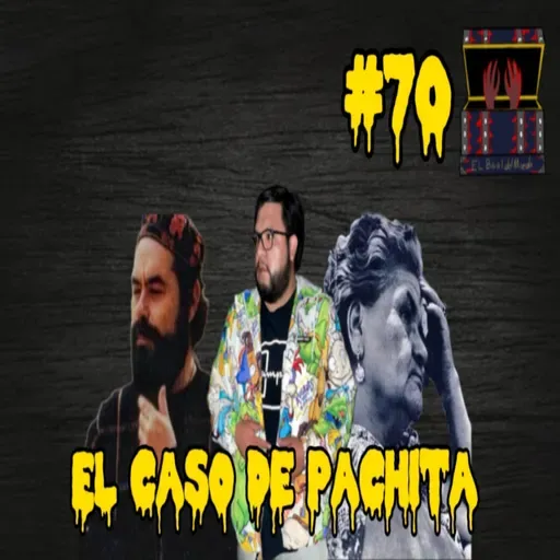 Ep #70 El Caso de Pachita (Barbara Guerrero)