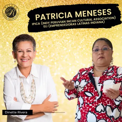 Una conversación con Patricia Meneses fundadora de tres exitosas organizaciones en Indiana, Estados Unidos.