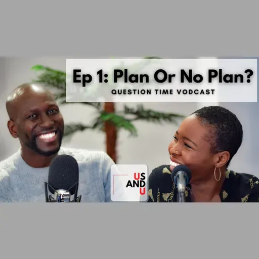 Ep 1 - Plan Or No Plan?