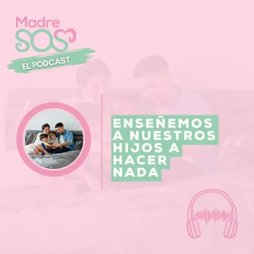 Enseñemos a nuestros hijos a hacer NADA