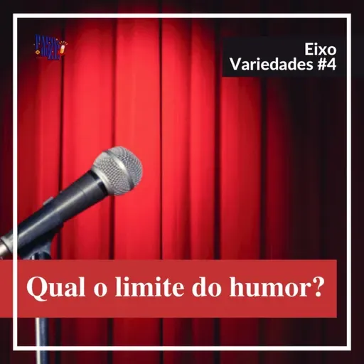 Qual o limite do humor? - Variedades #4