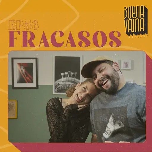 Ep 56. FRACASOS (feat. WASAISA)