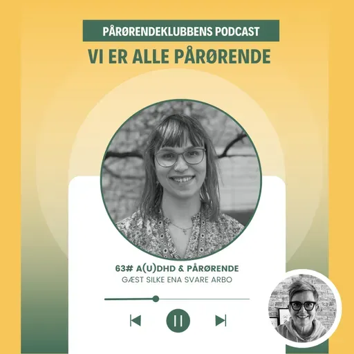 63# Silke Ena Svare Arbo om AuDHD og pårørende