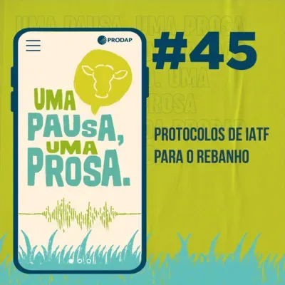 EP 45 | Protocolos de IATF para o rebanho