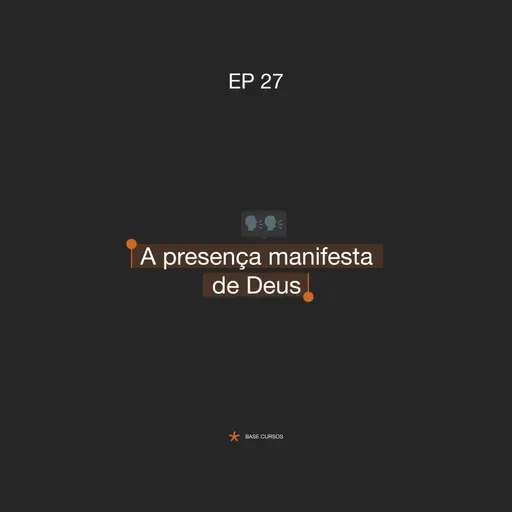 ABASECursos | #27 - A presença manifesta de Deus