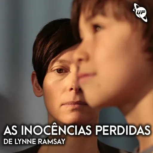 77 / As inocências perdidas de Lynne Ramsay / Maio 2024