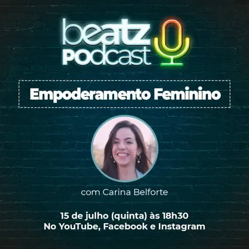 Participação especial Beatz Podcast: Empoderamento Feminino