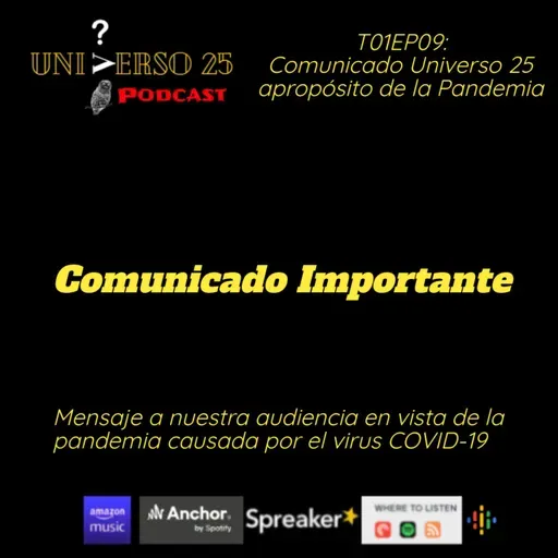 T01-EP09: Comunicado de Universo Veinticino A propósito de la Pandemia