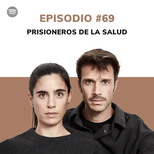 Episodio #69: Prisioneros de la salud