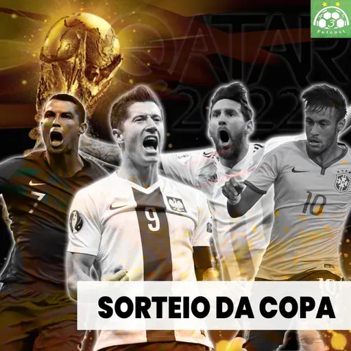 #Ep.47 | O sorteio da Copa do Mundo Qatar 2022