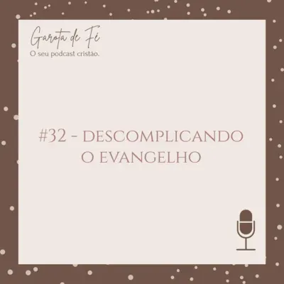 #32 DESCOMPLICANDO O EVANGELHO | Garota de Fé