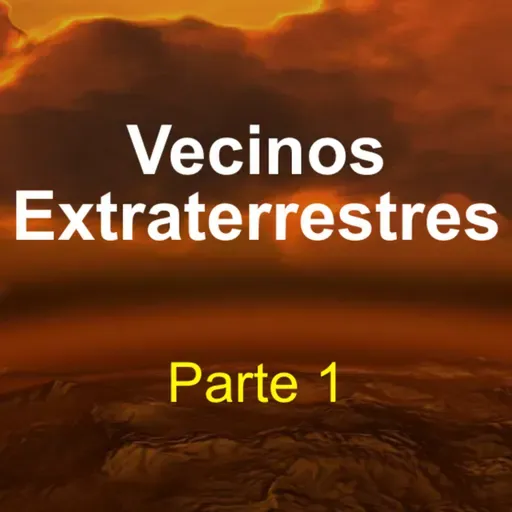 Vecinos extraterrestres (parte 1)