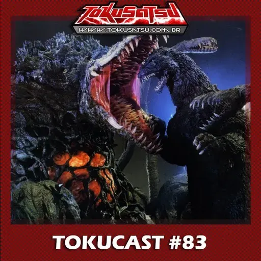 Tokucast #83 – Godzilla Vs Biollante