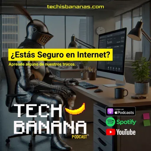 ¿Estás seguro en internet? | TCHBN S4E11