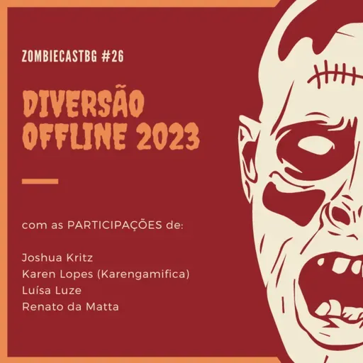 ZombieCastBG #26 - Diversão Offline 2023