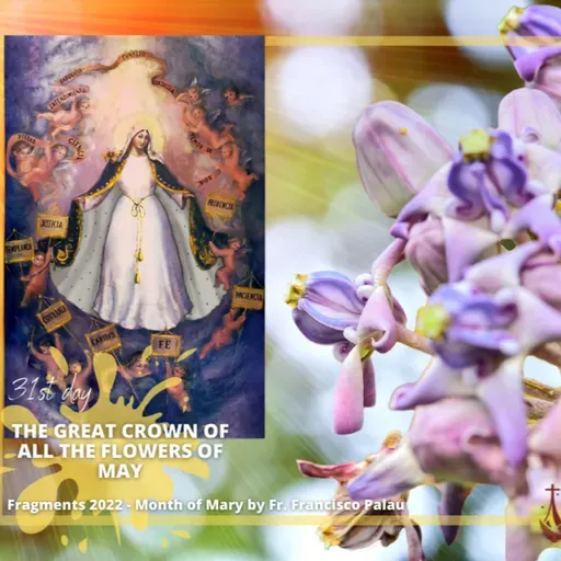 THIRTY FIRST DAY: THE GREAT CROWN OF ALL THE FLOWERS OF MAY