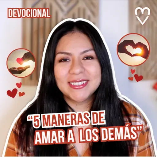 REFLEXIÓN | 5 Formas de Demostrar Amor a los Demás - Diana Blanquel