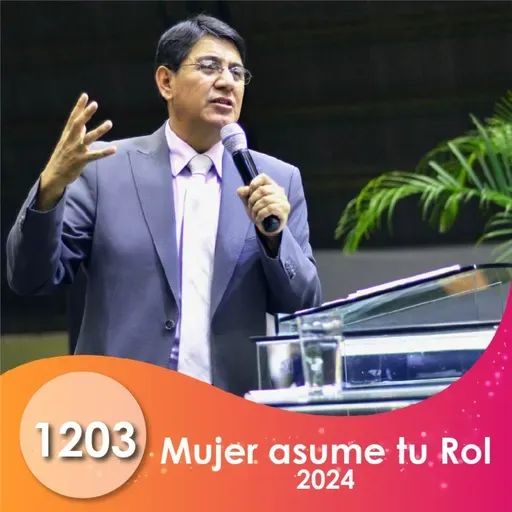 1203. Mujer asume tu Rol 2024 | Ptr Mario Lima V