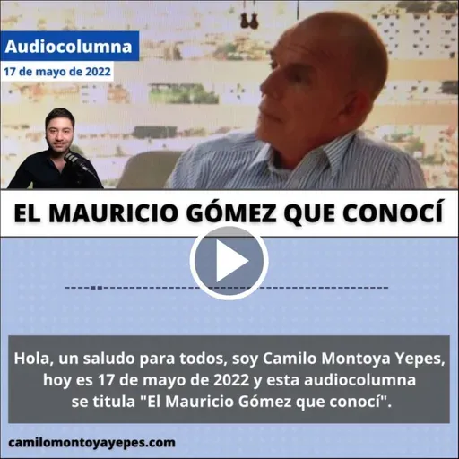 Audiocolumna | El Mauricio Gómez que conocí