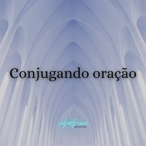 #080 Conjugando oração (Grazy Amorim e Júlia Ramos)