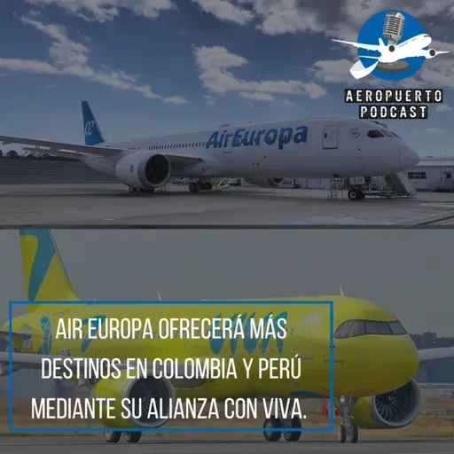 Air Europa ofrecerá más destinos en Colombia y Perú mediante su alianza con Viva. 