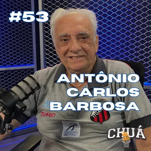 ANTÔNIO CARLOS BARBOSA- CHUÁCAST # 53