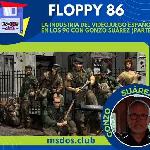 Floppy 86 – La industria del videojuego español en los 90 con Gonzo Suárez (parte 1)