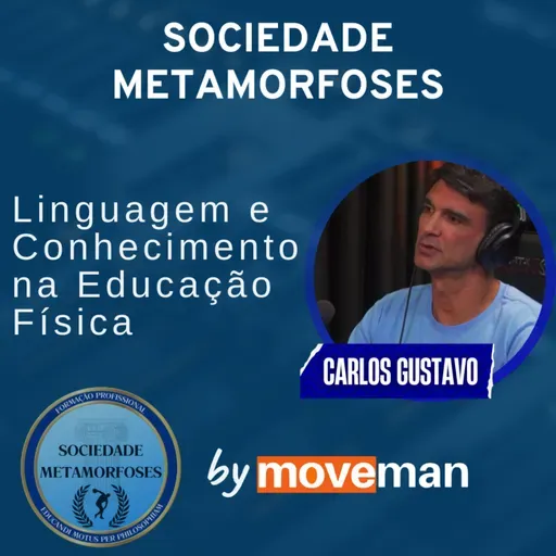 Sociedade Metamorfoses Podcast: Linguagem e Conhecimento na Educação Física