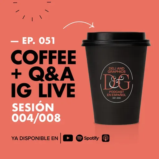 EP.051 | Coffee + Q&A 004/008: Hablando sobre creatividad y diseño en un Instagram Live