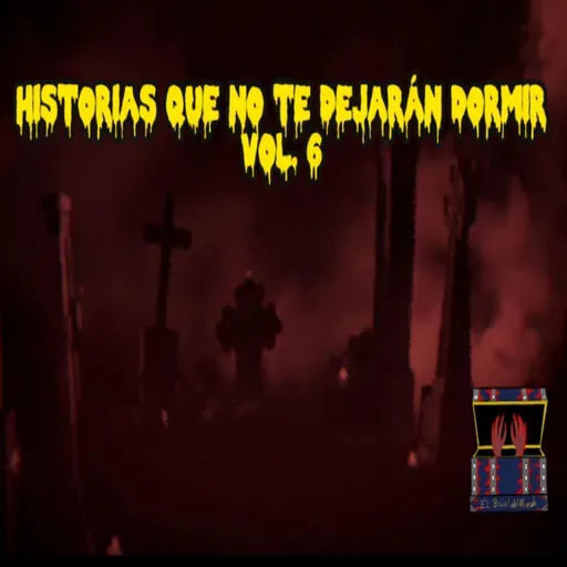 Historias Que No Te Dejaran Dormir Vol.6