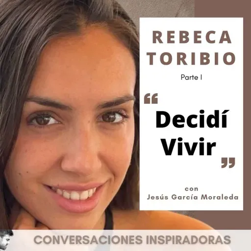 "Decidí Vivir" - Rebeca Toribio - Parte I