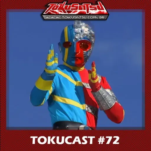 Tokucast #72 – Kikaider