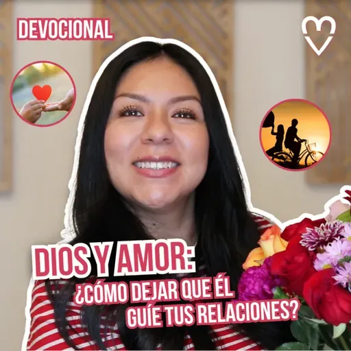 REFLEXIÓN | ¿Cómo dejar que Dios guíe tus Relaciones - Diana Blanquel