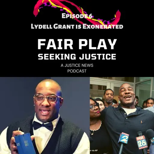 FairPlay EP 6 | Lydell Grant Is Exonerated