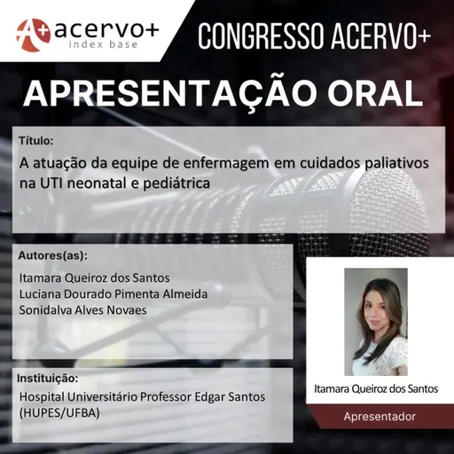 Apresentação oral: A atuação da equipe de enfermagem em cuidados paliativos na UTI neonatal e pediátrica