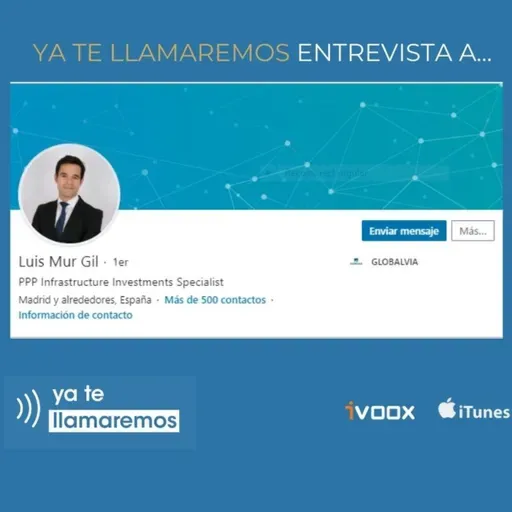 58. Caso de éxito: Luis Mur (Senior Investment Director | Globalvia M&A )