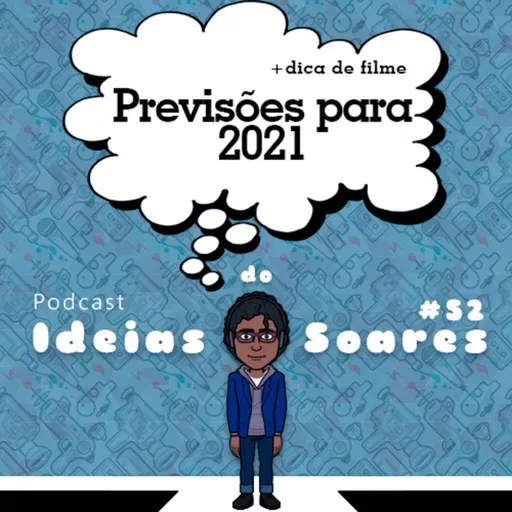 #52 Previsões para 2021