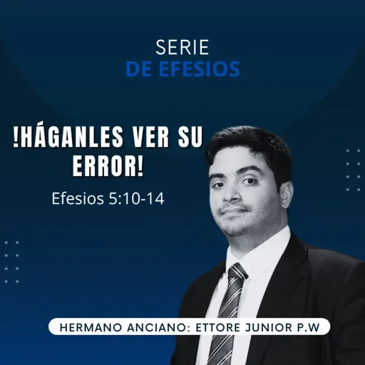 Efesios 5:10-14| !Háganles ver su error! | IBHV