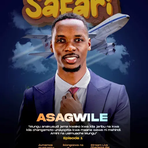 SAFARI ASAGWILE    EPISODE 1 