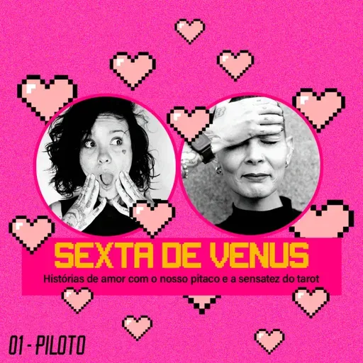 Sexta de Vênus 01 - Piloto