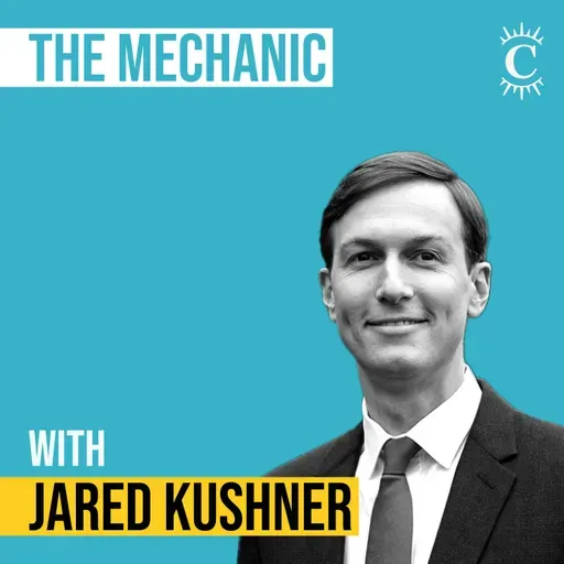 Jared Kushner - The Mechanic - [Invest Like the Best, EP.403]