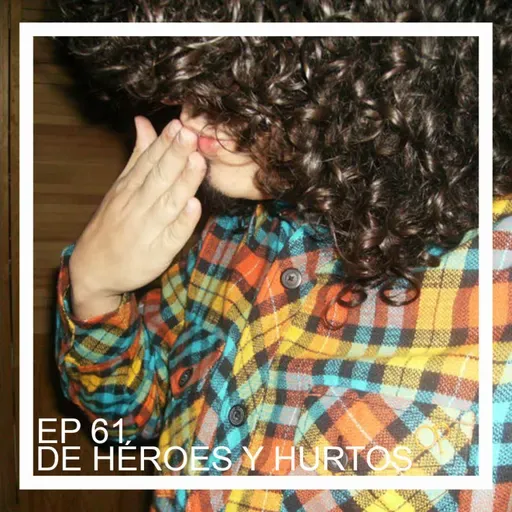 De héroes y hurtos