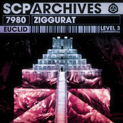 SCP-7980: “ Z is for Ziggurat”