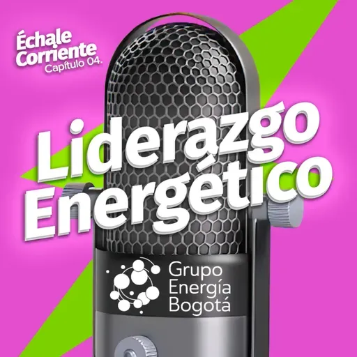 04. Liderazgo energético - Échale Corriente